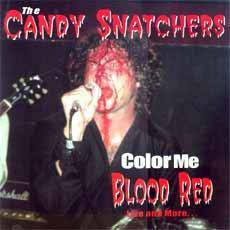 Candy Snatchers : Color Me Blood Red (Live And More....)